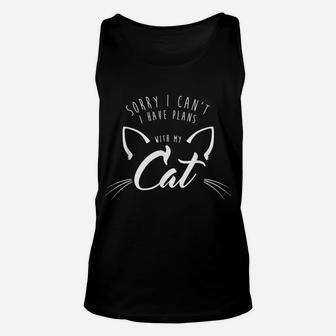 Sorry I Can't, I Have Plans With My Cat Shirt 2 Script Funny Unisex Tank Top | Crazezy