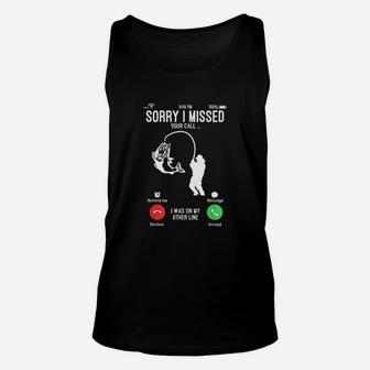 Sorry I Missed Your Call Fishing Fisher Gifts For Men Women Unisex Tank Top | Crazezy