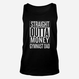 Straight Outta Money Gymnast Dad Gymnastics Unisex Tank Top | Crazezy