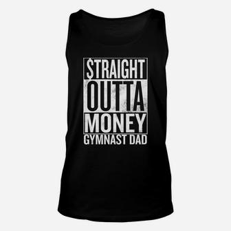Straight Outta Money Gymnast Dad Shirt Unisex Tank Top | Crazezy