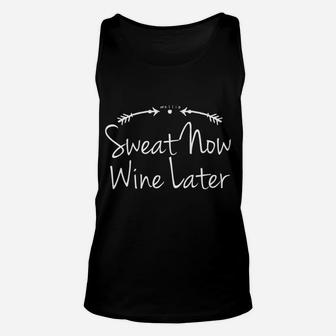 Sweat Now Wine Later Funny Saying For Workout Gym Unisex Tank Top | Crazezy