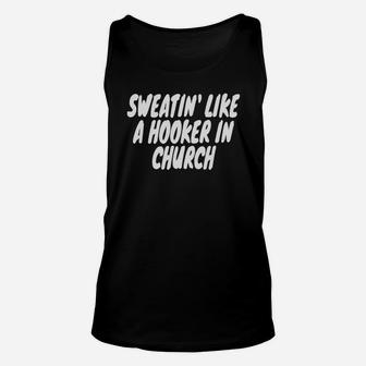 Sweating Like A Hooker In Church Gym Funny Humor Unisex Tank Top | Crazezy DE