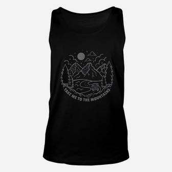 Take Me To The Mountains Hiking Camping Camper Hiker Gift Unisex Tank Top | Crazezy CA