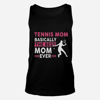 Tennis Mom Best Mom Ever Mothers Day Unisex Tank Top | Crazezy