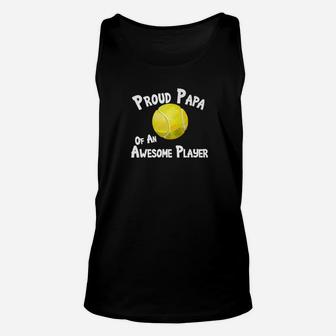 Tennis Proud Papa Of An Awesome Player Unisex Tank Top | Crazezy CA