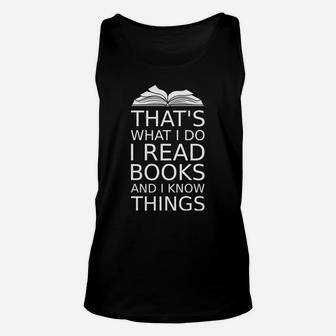 That's What I Do I Read Books And I Know Things Reading Love Unisex Tank Top | Crazezy