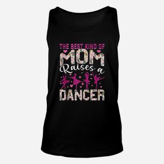The Best Kind Of Mom Raises A Dancer Dance Mom Unisex Tank Top | Crazezy