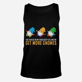 The Voices In My Head Keep Telling Me Get More Gnomes Unisex Tank Top | Crazezy