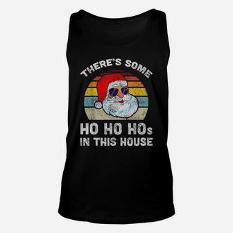 There's Some Ho Ho Hos In This House Christmas Retro Santa Unisex Tank Top | Crazezy