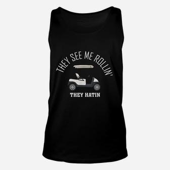 They See Me Rollin They Hatin Funny Golf Unisex Tank Top | Crazezy UK
