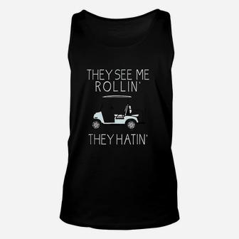They See Me Rollin They Hatin Funny Golfers Unisex Tank Top | Crazezy AU