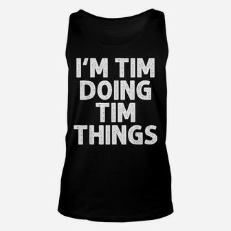 TIM Gift Doing Name Things Funny Personalized Joke Men Unisex Tank Top | Crazezy UK