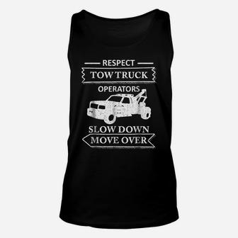 Tow Truck Driver Respect Tow Truck Operator Gift Unisex Tank Top | Crazezy