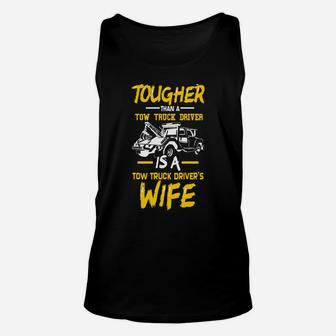 Tow Trucker Drivers Wife - Funny Tow Truck Drivers Gift Unisex Tank Top | Crazezy AU