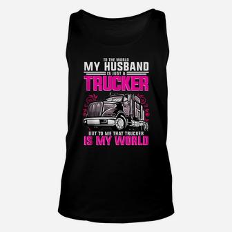 Trucker Wife Trucker Is My World Gift Unisex Tank Top | Crazezy
