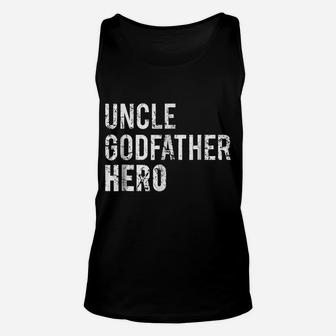 Uncle T Shirt Cool Awesome Godfather Hero Family Gift Tee Unisex Tank Top | Crazezy