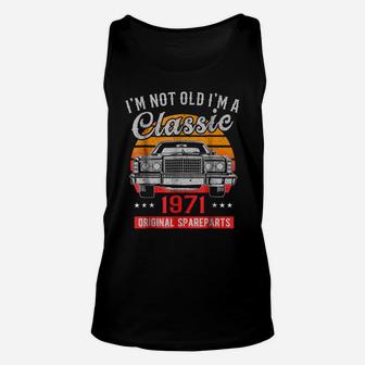Vintage 47Th Birthday I'm Not Old I'm A Classic 1971 Unisex Tank Top | Crazezy DE