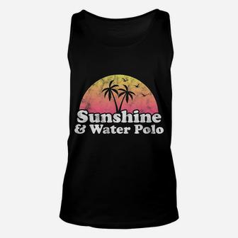 Water Polo Gift - Sunshine And Water Polo Unisex Tank Top | Crazezy UK