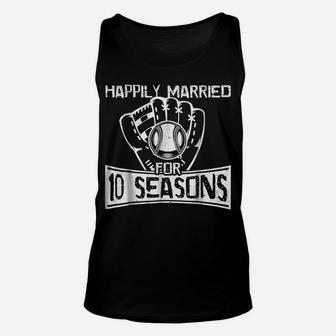 Wedding Anniversary Shirt Baseball Happily Married 10 Season Unisex Tank Top | Crazezy
