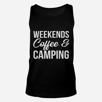 Weekends, Coffee And Camping Fun Camping And Coffee Design Unisex Tank Top | Crazezy DE