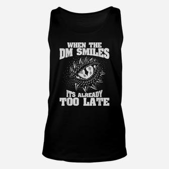 When The Dm Smiles Funny Dungeon Eye Rpg Dice Dragon Gift Unisex Tank Top | Crazezy