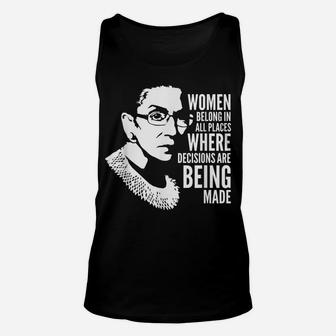 Women Belong In All Places Where Decisions Are Being Made Unisex Tank Top | Crazezy