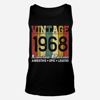 Womens Born In 1968 Shirt 53Th Birthday Gift Awesome Epic Legend Unisex Tank Top | Crazezy