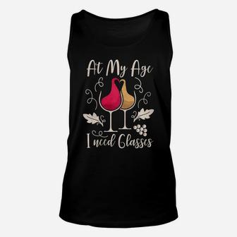 Womens Funny Wine Drinker At My Age I Need Glasses T Shirt Unisex Tank Top | Crazezy UK