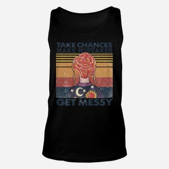 Womens Womens Take Chances Make Mistakes Get Messy Unisex Tank Top | Crazezy