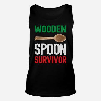 Wooden Spoon Survivor Funny Italian Mom Dad Sayings Sweatshirt Unisex Tank Top | Crazezy