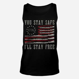 You Stay Safe I'll Stay Free Unisex Tank Top | Crazezy