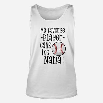 Baseball Nana My Favorite Player Calls Me Nana Grandma Gift Unisex Tank Top | Crazezy CA