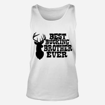 Best Bucking Brother Ever Hunting T Shirt Unisex Tank Top | Crazezy