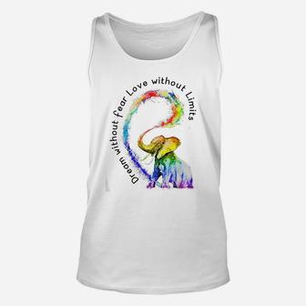 Dream Without Fear Love Without Limits Elephant LGBT Tshirt Unisex Tank Top | Crazezy