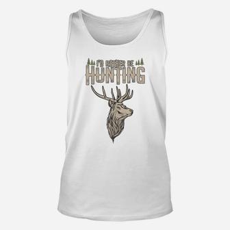 Funny Hunting Gift Deer Id Rather Be Hunting Camping Summer Unisex Tank Top | Crazezy UK