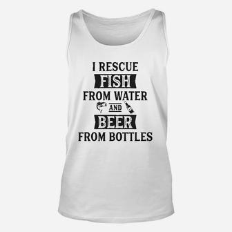 I Rescue Fish From Water And Beer From Bottles Funny Fishing Drinking Unisex Tank Top | Crazezy
