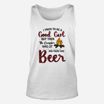 I Tried To Be Good Girl But Then The Campfire Was Lit And There Was Beer Unisex Tank Top | Crazezy AU