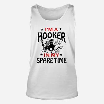 Im A Hooker In My Spare Time Bowling Gift Unisex Tank Top | Crazezy