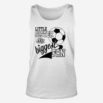 Little Sister And Biggest Fan Soccer Player Unisex Tank Top | Crazezy