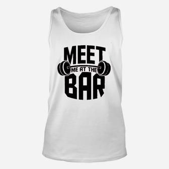 Meet Me At The Bar Workout Gym Training Unisex Tank Top | Crazezy CA