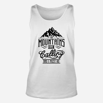 Mountains Calling - Mountains Climb - Mountaineering T-shirt Unisex Tank Top | Crazezy