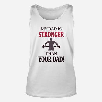 My Dad Is Stronger Than Your Dad Gym Workout Unisex Tank Top | Crazezy