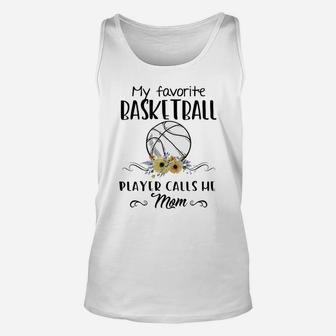 My Favorite Basketball Player Calls Me Mom Mother Basketball Unisex Tank Top | Crazezy