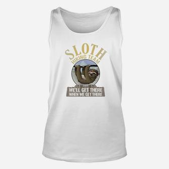 Sloth Hiking Team Well Get There When We Get There Unisex Tank Top | Crazezy CA