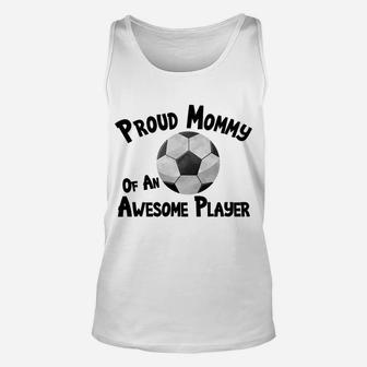 Soccer Football Proud Mommy Awesome Player Unisex Tank Top | Crazezy UK