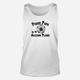 Soccer Football Proud Papa Awesome Player Unisex Tank Top | Crazezy DE