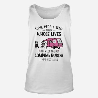 Some People Wait Their Whole Lives To Meet Their Camping Buddy Unisex Tank Top | Crazezy UK
