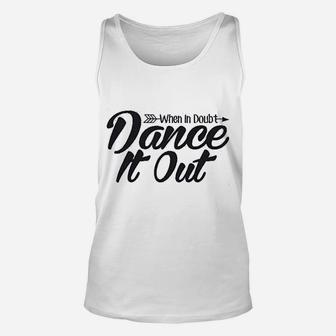When In Doubt Dance It Out Dance Mom Unisex Tank Top | Crazezy DE