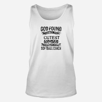 Womens God Found The Cutest Women Made Them Softball Coach Tshir Unisex Tank Top | Crazezy