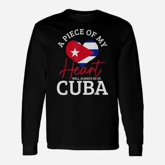 A Peace Of My Heart Will Always In Cuba Cuban Flag Pride Unisex Long Sleeve | Crazezy